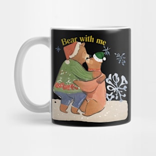 Bear With Me Mug